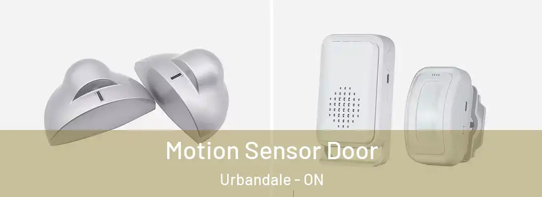  Motion Sensor Door Urbandale - ON