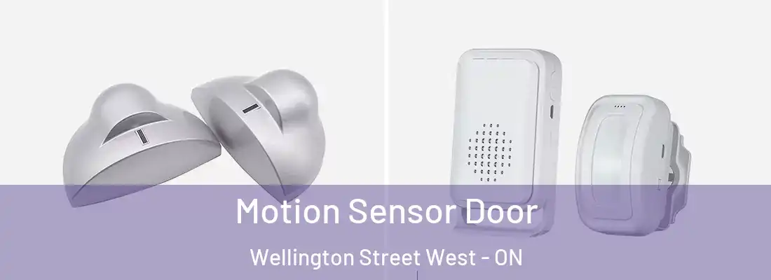  Motion Sensor Door Wellington Street West - ON