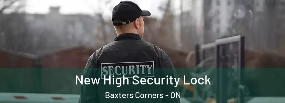  New High Security Lock Baxters Corners - ON