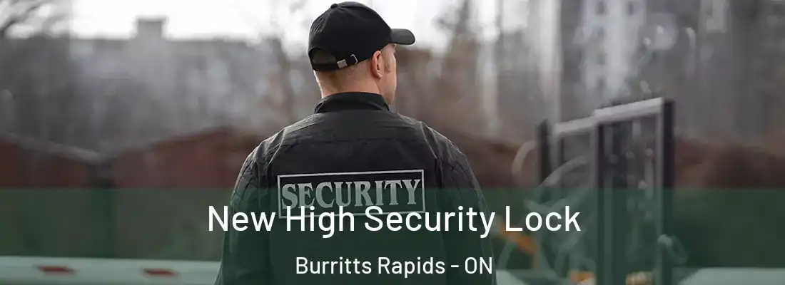  New High Security Lock Burritts Rapids - ON