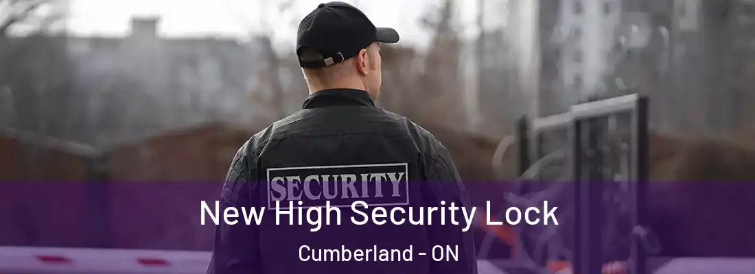  New High Security Lock Cumberland - ON