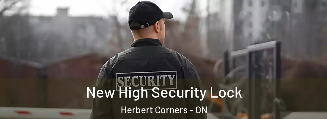  New High Security Lock Herbert Corners - ON