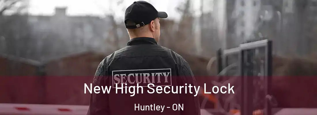  New High Security Lock Huntley - ON
