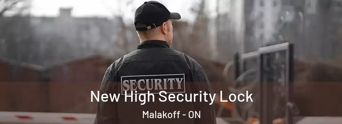  New High Security Lock Malakoff - ON