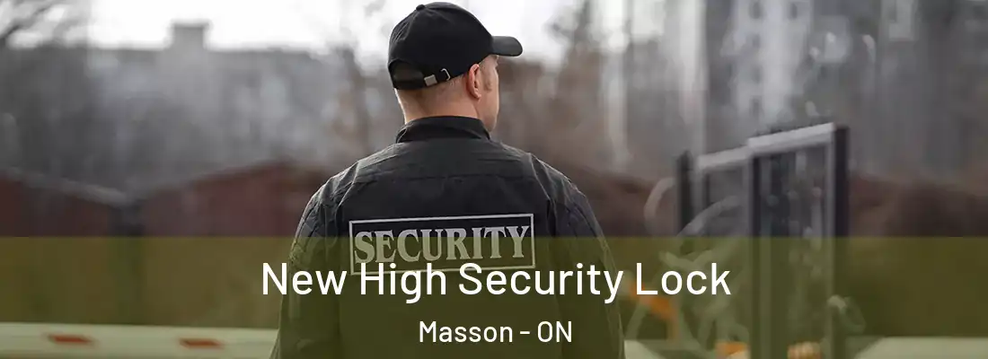  New High Security Lock Masson - ON