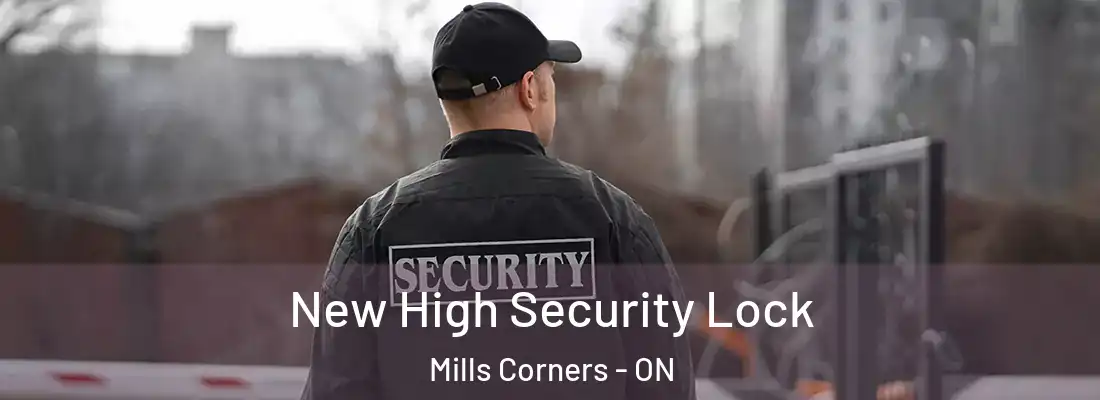  New High Security Lock Mills Corners - ON