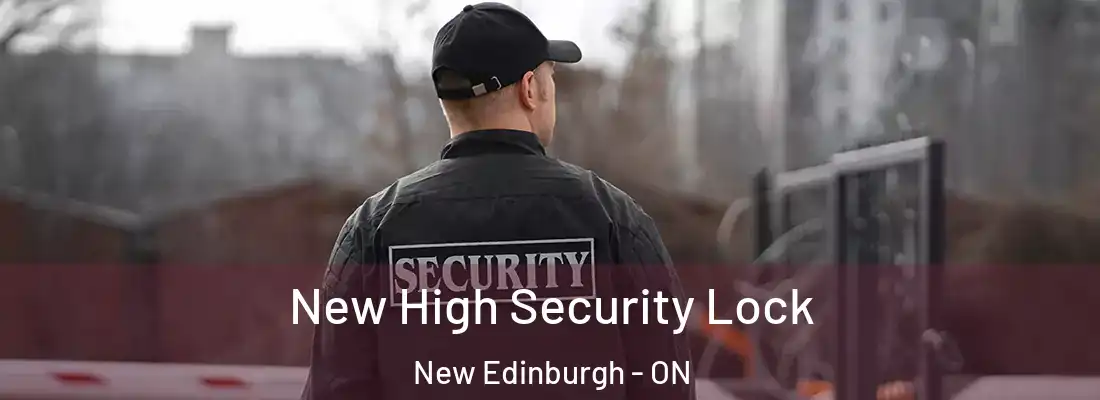  New High Security Lock New Edinburgh - ON