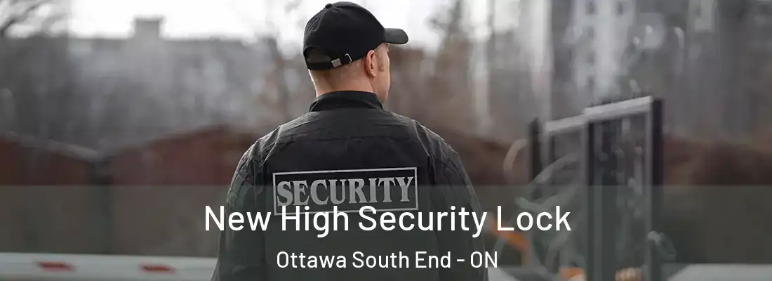  New High Security Lock Ottawa South End - ON