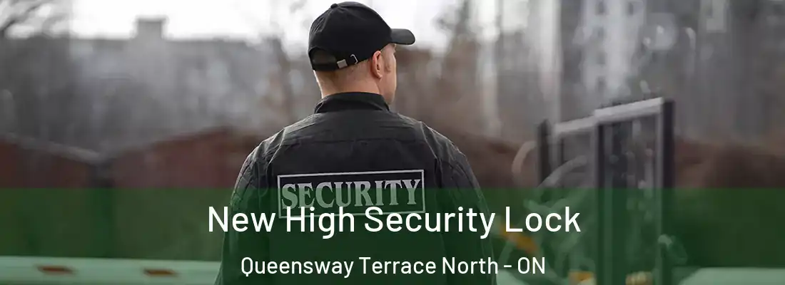  New High Security Lock Queensway Terrace North - ON