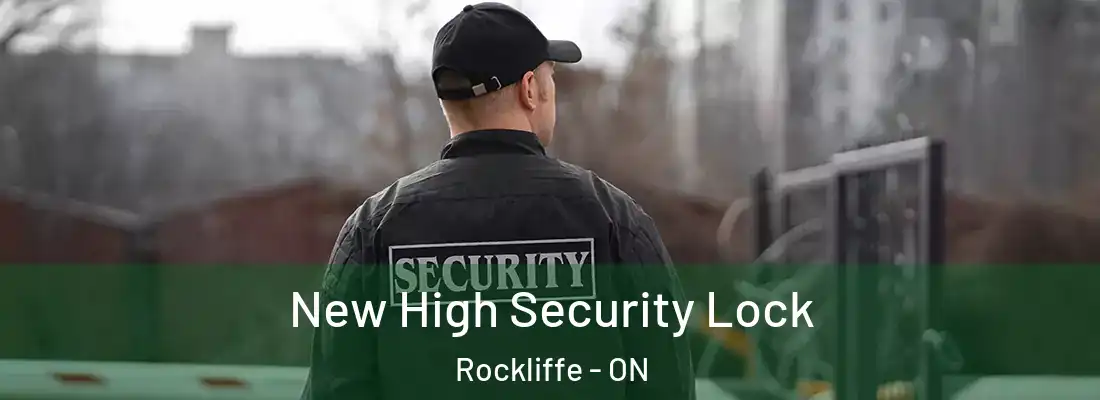 New High Security Lock Rockliffe - ON