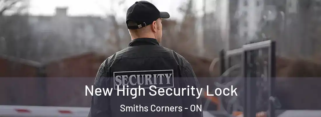  New High Security Lock Smiths Corners - ON