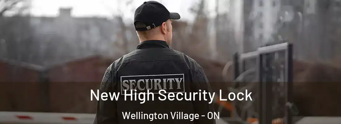  New High Security Lock Wellington Village - ON