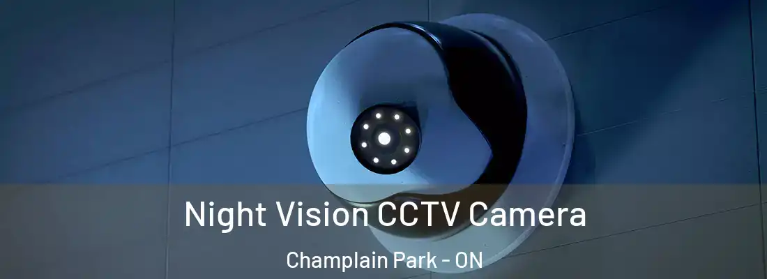  Night Vision CCTV Camera Champlain Park - ON