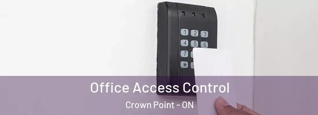  Office Access Control Crown Point - ON