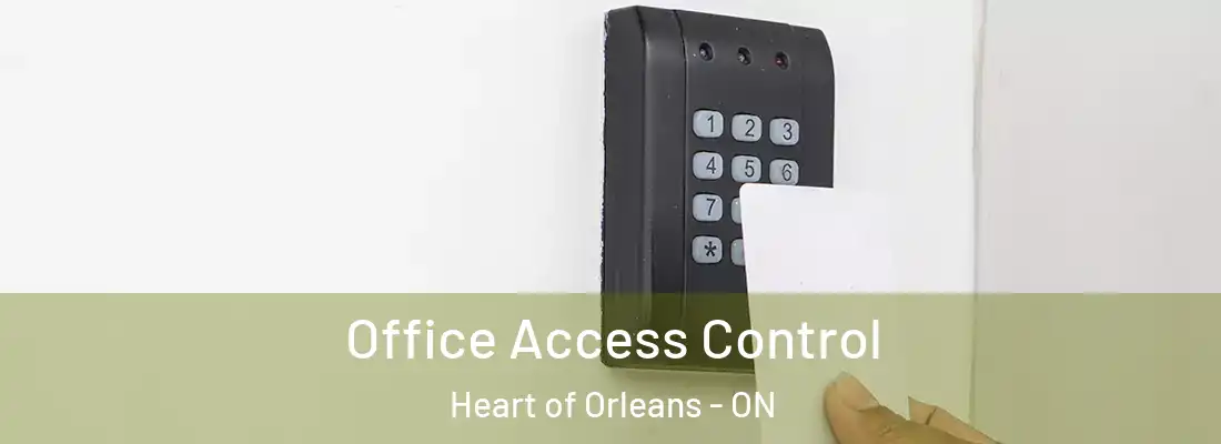  Office Access Control Heart of Orleans - ON