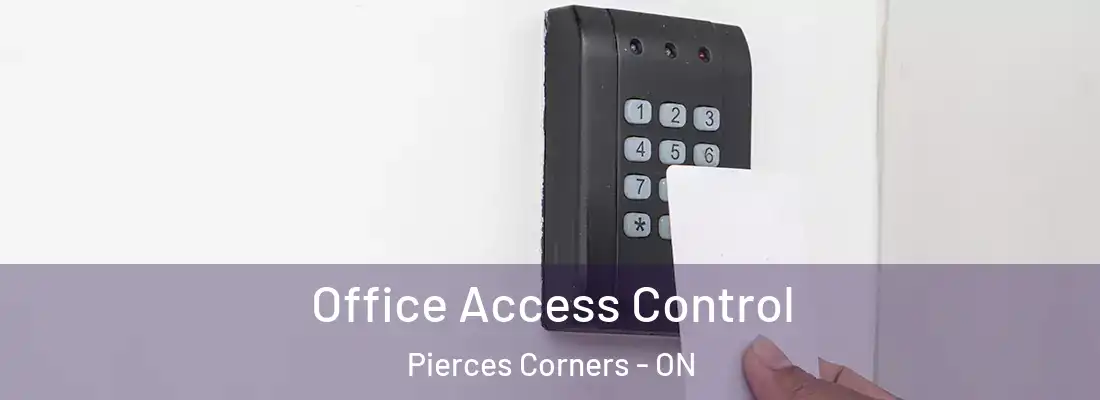  Office Access Control Pierces Corners - ON