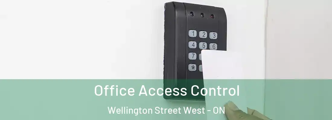  Office Access Control Wellington Street West - ON