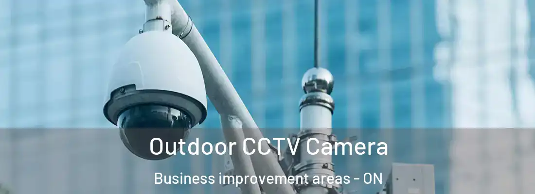  Outdoor CCTV Camera Business improvement areas - ON