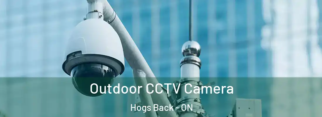  Outdoor CCTV Camera Hogs Back - ON