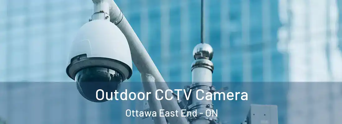  Outdoor CCTV Camera Ottawa East End - ON