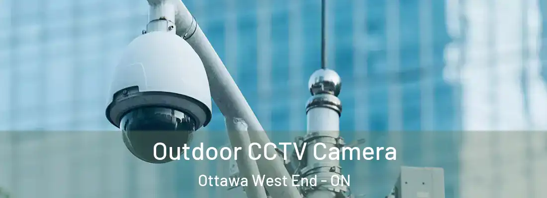  Outdoor CCTV Camera Ottawa West End - ON