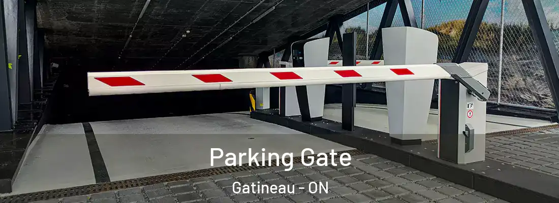  Parking Gate Gatineau - ON