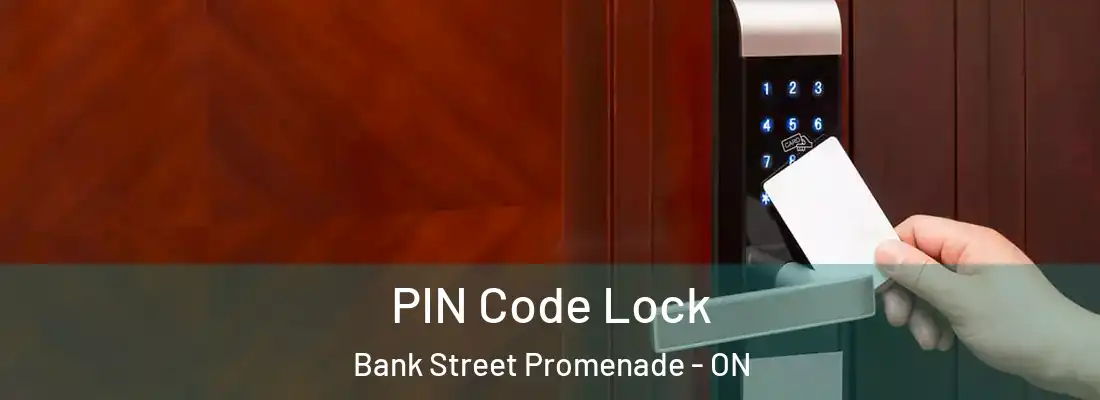  PIN Code Lock Bank Street Promenade - ON
