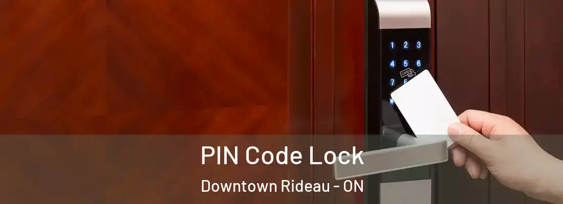  PIN Code Lock Downtown Rideau - ON
