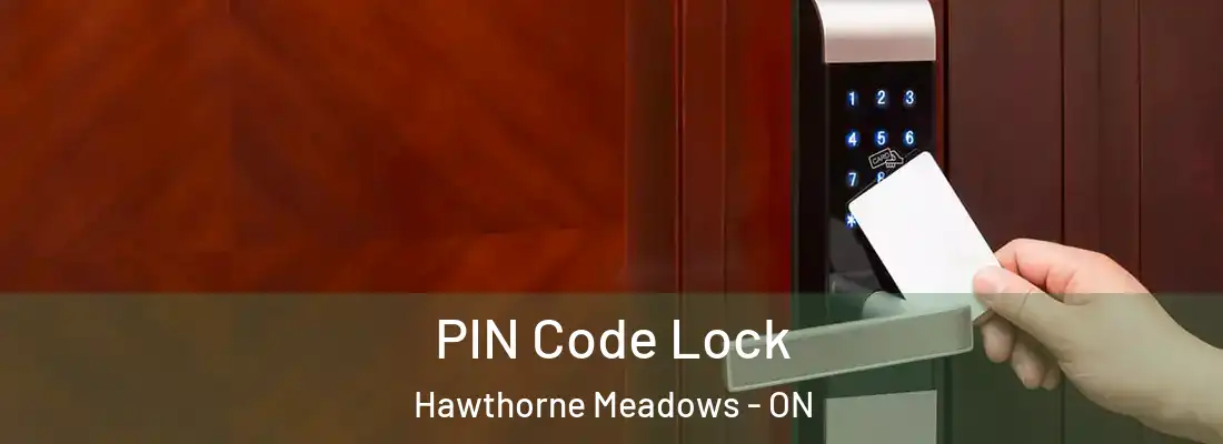  PIN Code Lock Hawthorne Meadows - ON