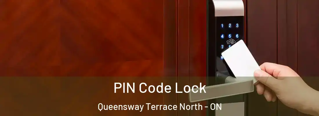  PIN Code Lock Queensway Terrace North - ON