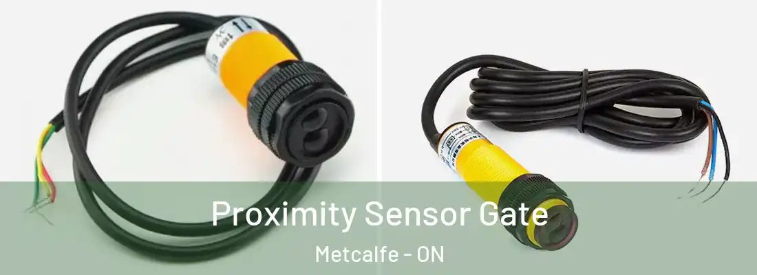  Proximity Sensor Gate Metcalfe - ON
