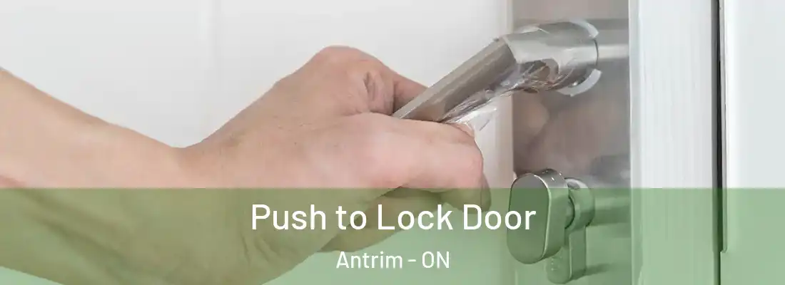  Push to Lock Door Antrim - ON