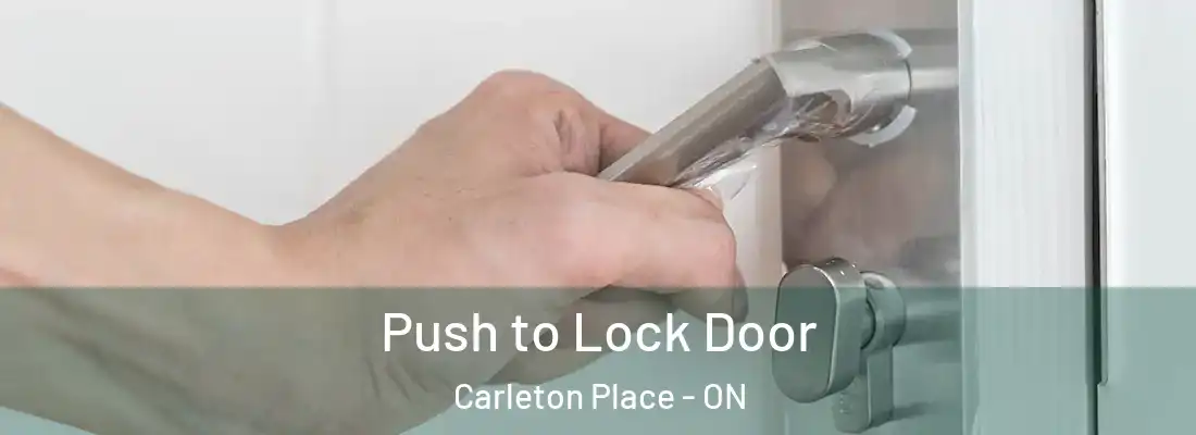  Push to Lock Door Carleton Place - ON