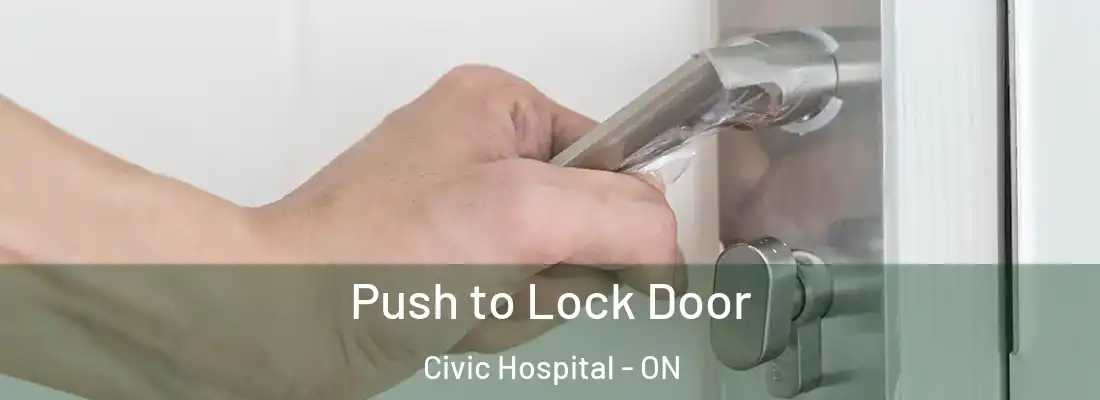  Push to Lock Door Civic Hospital - ON