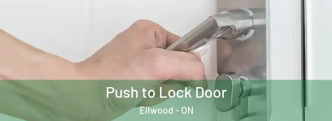  Push to Lock Door Ellwood - ON