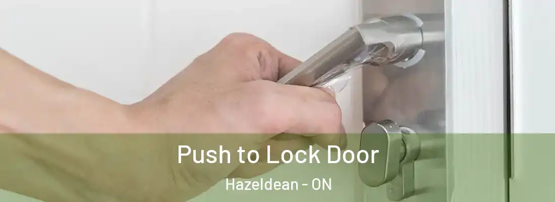  Push to Lock Door Hazeldean - ON