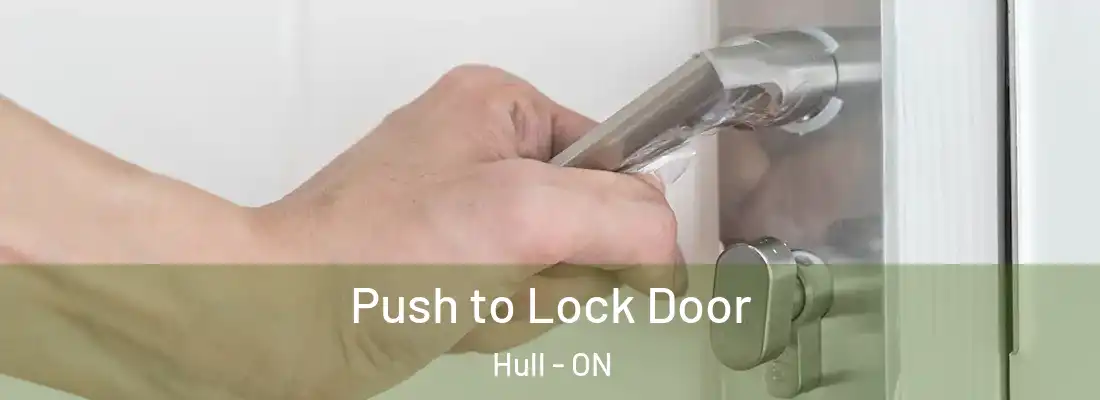  Push to Lock Door Hull - ON