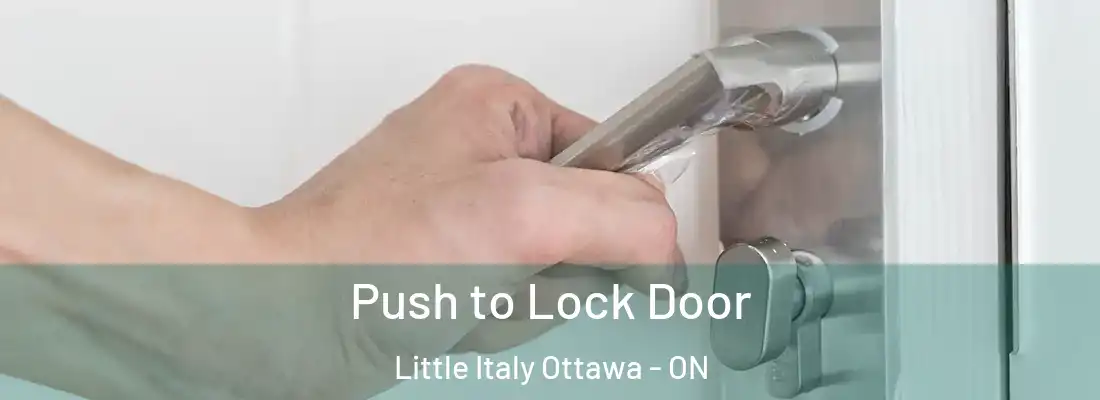  Push to Lock Door Little Italy Ottawa - ON