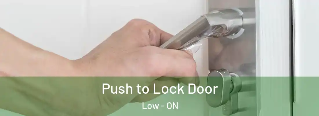  Push to Lock Door Low - ON