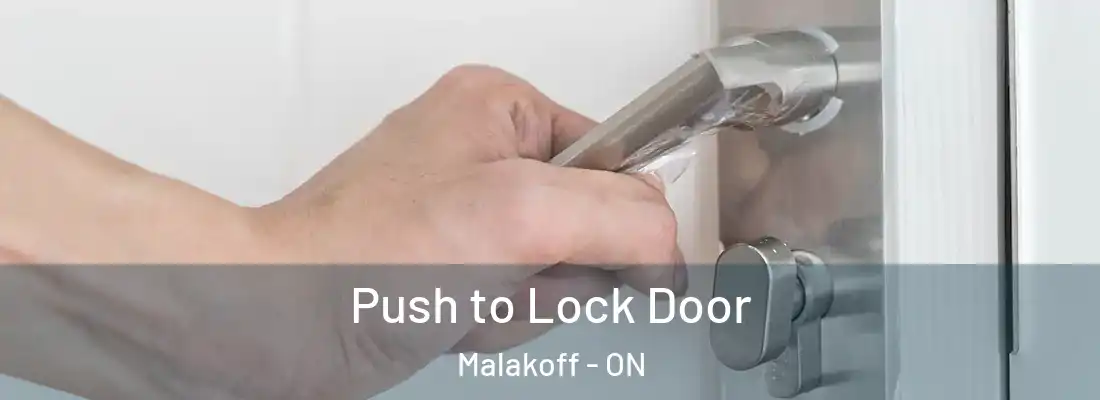  Push to Lock Door Malakoff - ON