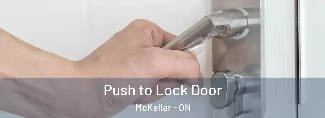  Push to Lock Door McKellar - ON