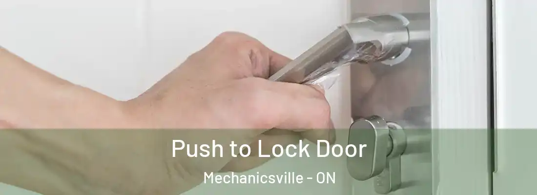  Push to Lock Door Mechanicsville - ON
