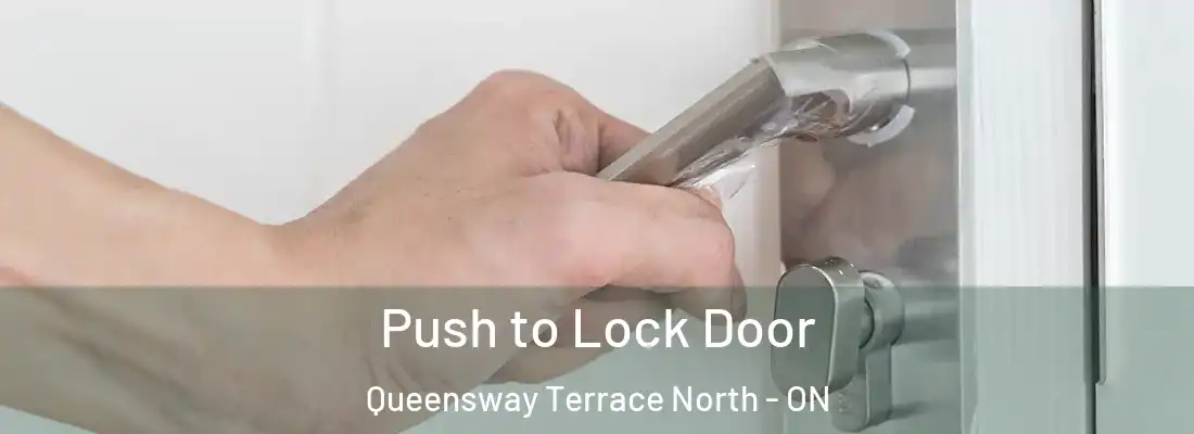  Push to Lock Door Queensway Terrace North - ON