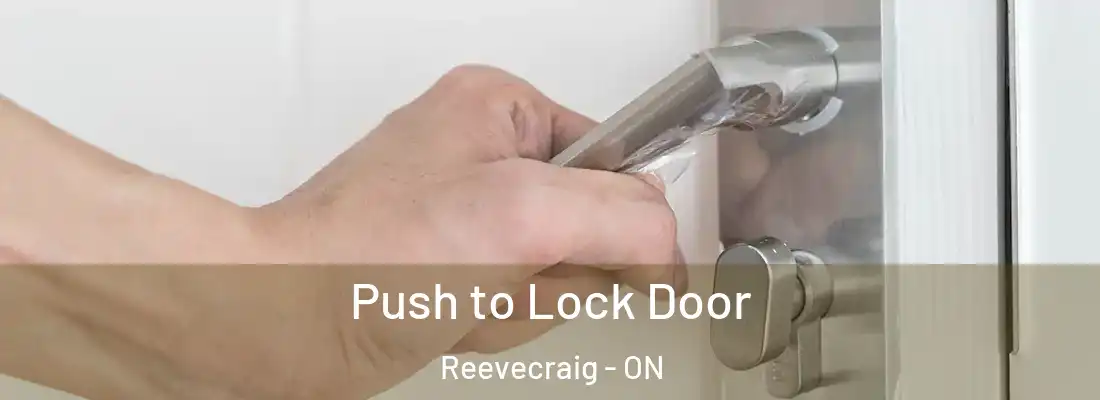  Push to Lock Door Reevecraig - ON