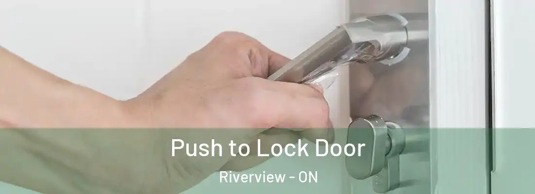  Push to Lock Door Riverview - ON