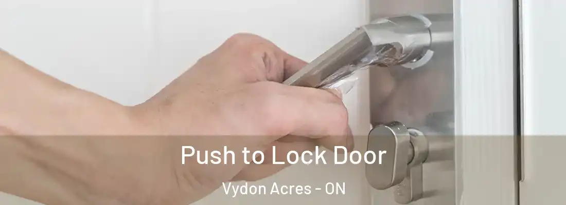  Push to Lock Door Vydon Acres - ON