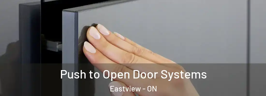  Push to Open Door Systems Eastview - ON