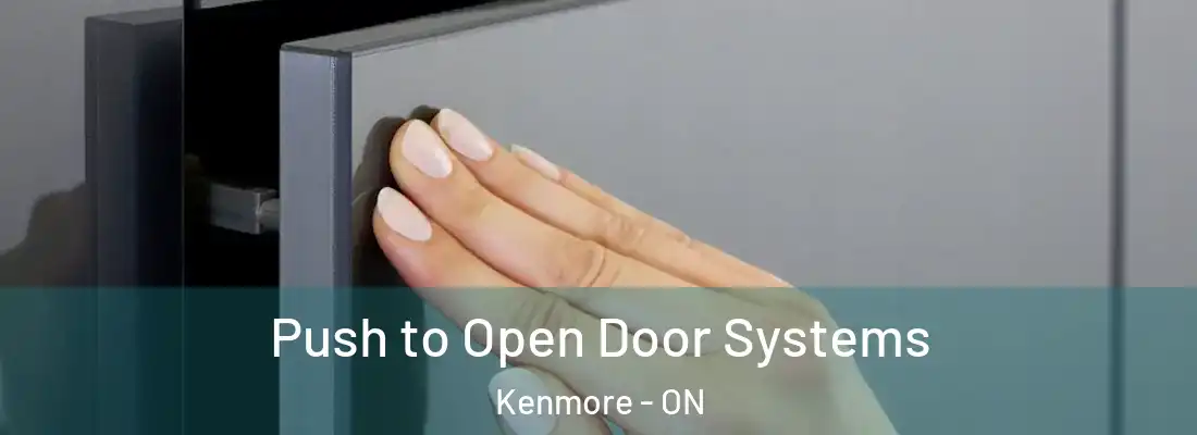  Push to Open Door Systems Kenmore - ON