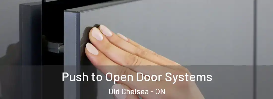  Push to Open Door Systems Old Chelsea - ON