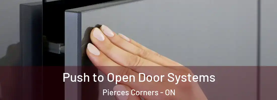  Push to Open Door Systems Pierces Corners - ON